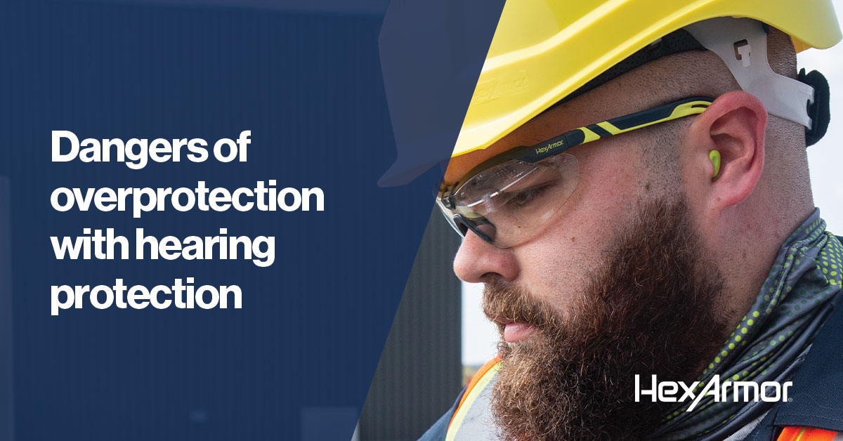 Dangers of overprotection with hearing protection